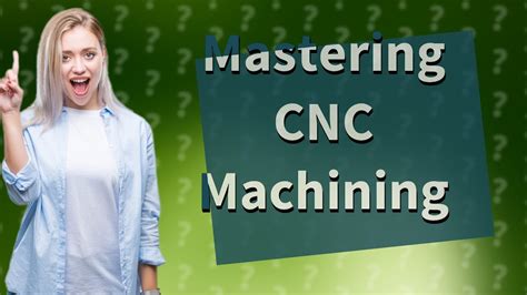 how long does it take to learn cnc machining|cnc machining training near me.